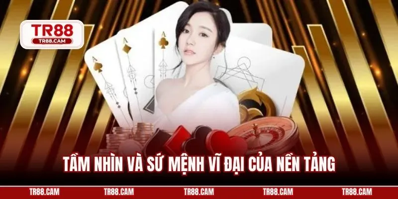 Tầm nhìn và sứ mệnh vĩ đại của nền tảng